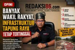 OPINI: Banyak Wakil Rakyat, Infrastruktur Tapung Raya Tetap Tertinggal