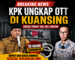 KPK Ungkap OTT di Kuansing, Diduga Terkait Jual Beli Jabatan; 10 Orang Diamankan, Bupati dan Sekda Diminta Segera Serahkan Diri