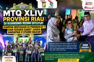 MTQ XLIV Provinsi Riau di Kuansing Resmi Ditutup, Kampar Bertahan di Peringkat 7 dan Raih Juara Harapan II Stand Bazar