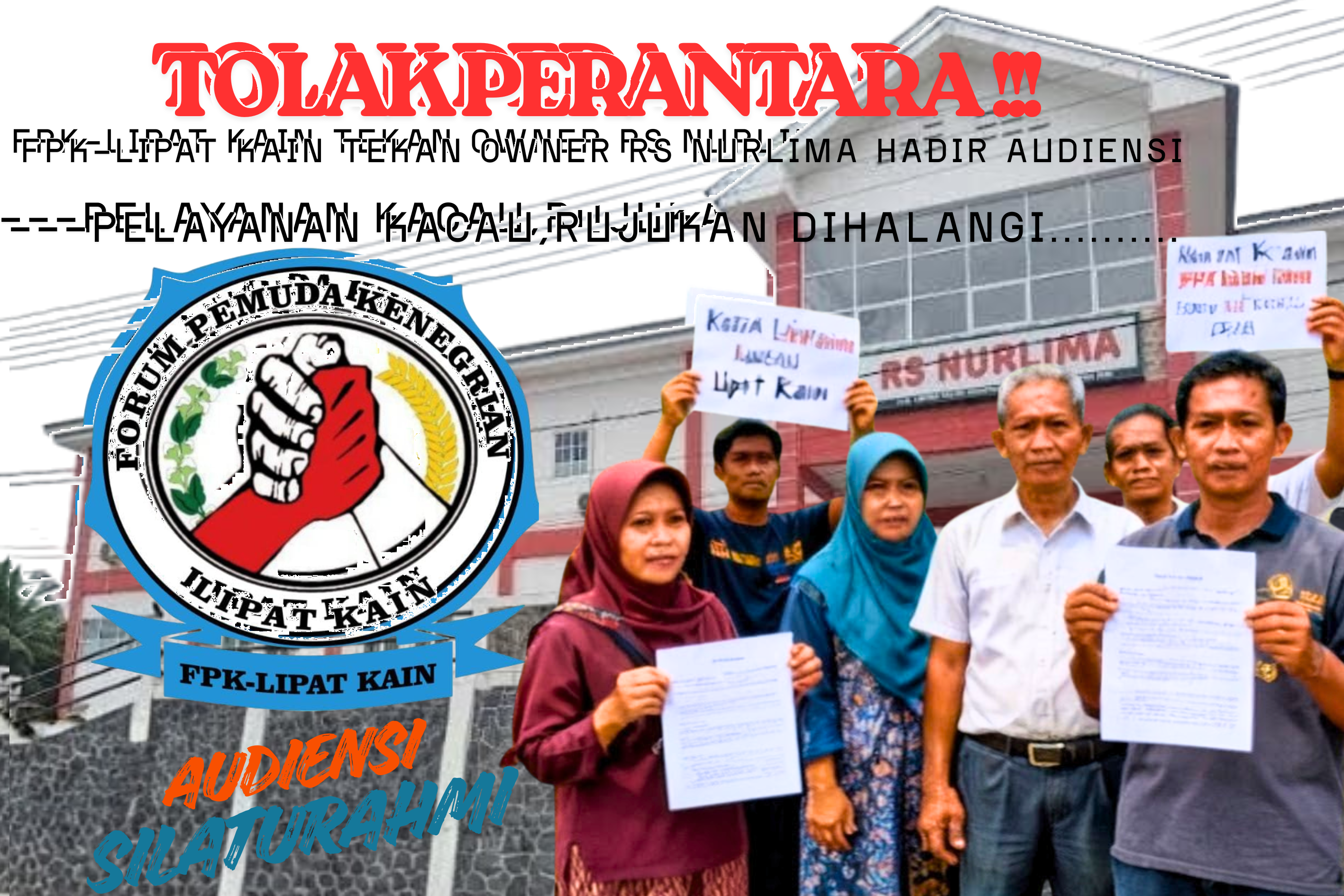Wake Up Owner RS Nurlima!! FPK Lipat Kain Tekan Hadir: Pelayanan Rusak Parah, Rujukan Sulit Diperoleh!!