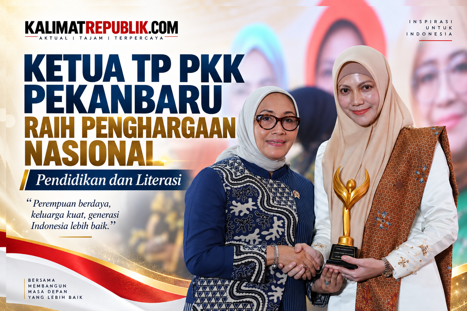 Ketua TP PKK Pekanbaru Raih Apresiasi Nasional Pendidikan dan Literasi, Wako Agung: Perluas Manfaat Untuk Masyarakat