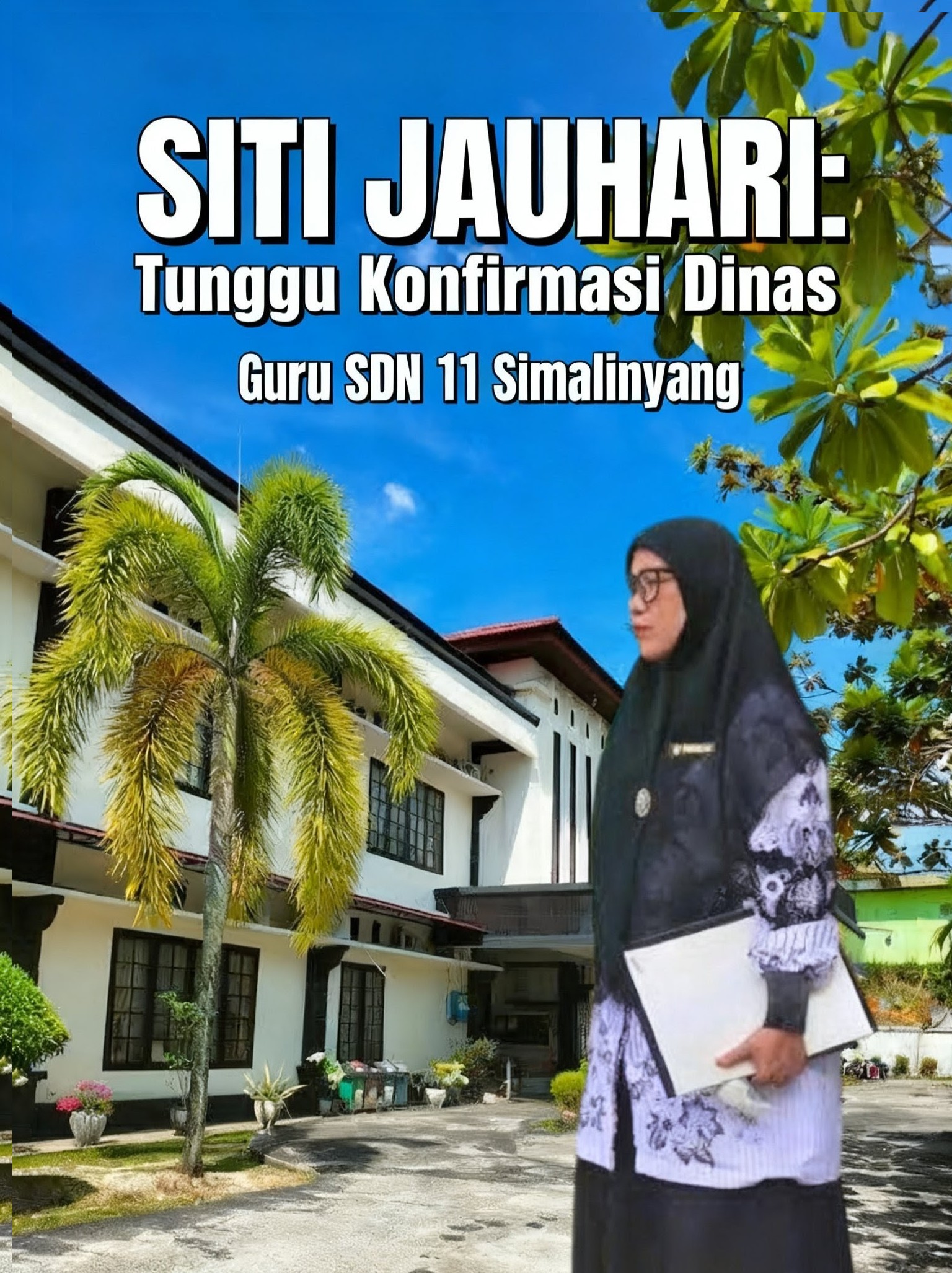 Siti Jauhari, Guru Agama SDN 011 Simalinyang Tunggu Konfirmasi Dinas Pendidikan Kabupaten Kampar!