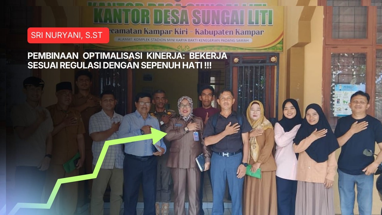 Pembinaan dan Penguatan Kapasitas: Camat Kampar Kiri Kunjungi Desa Sungai Liti